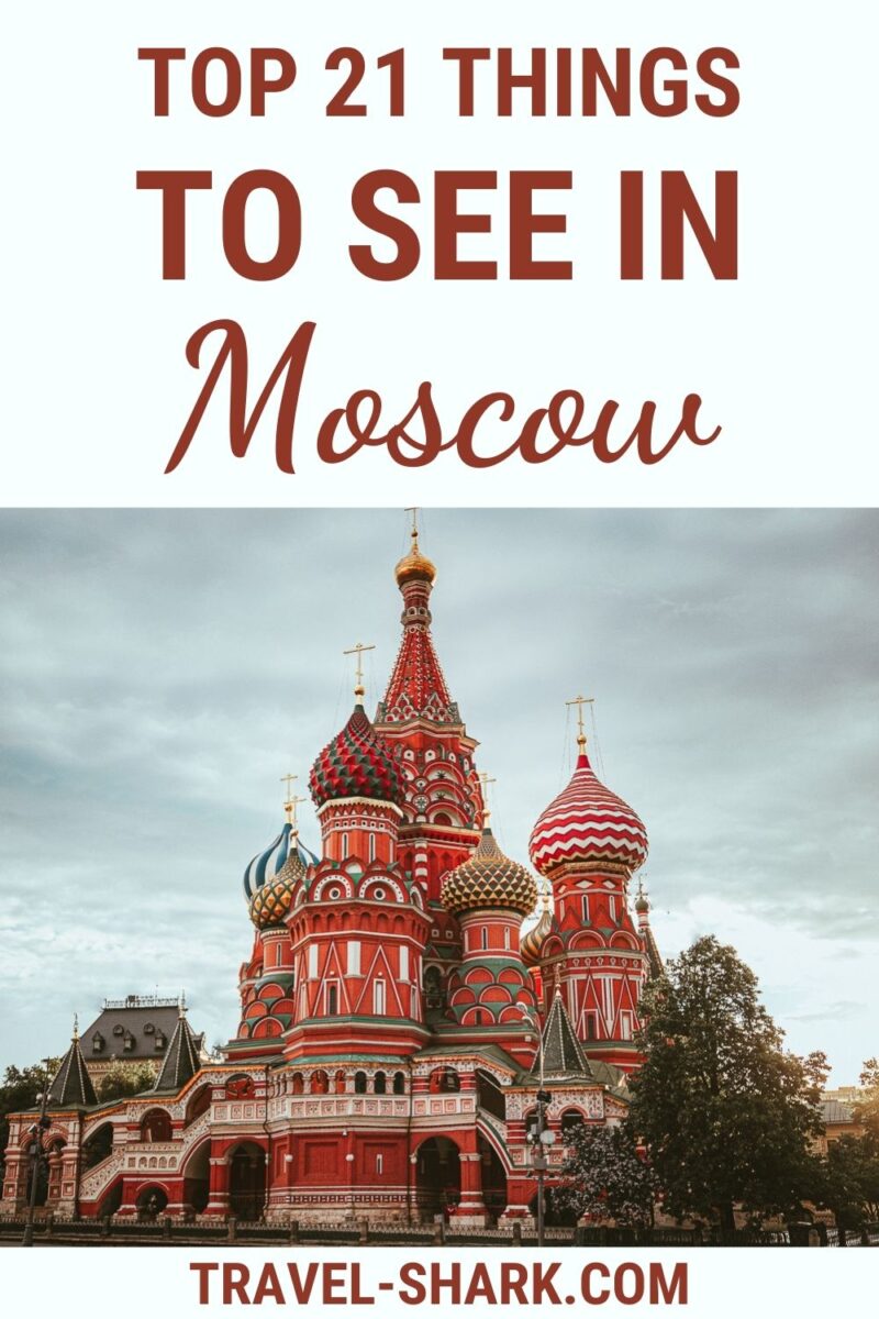 Moscow Travel Guide - Top 21 things to see!