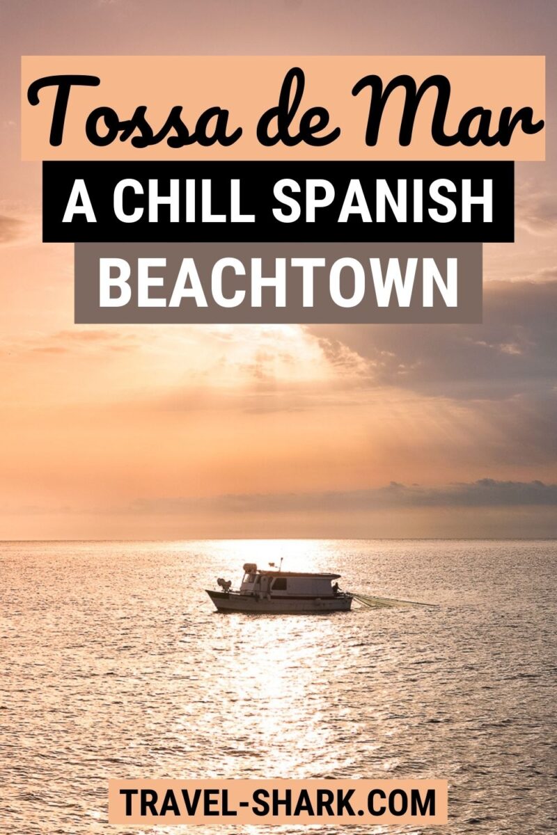 Tossa de Mar - A Chill Spanish Beachtown that we all need.