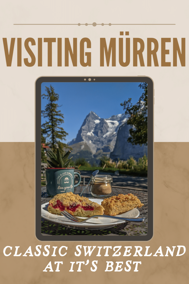 Visiting Murren - Classic Switzerland at its best